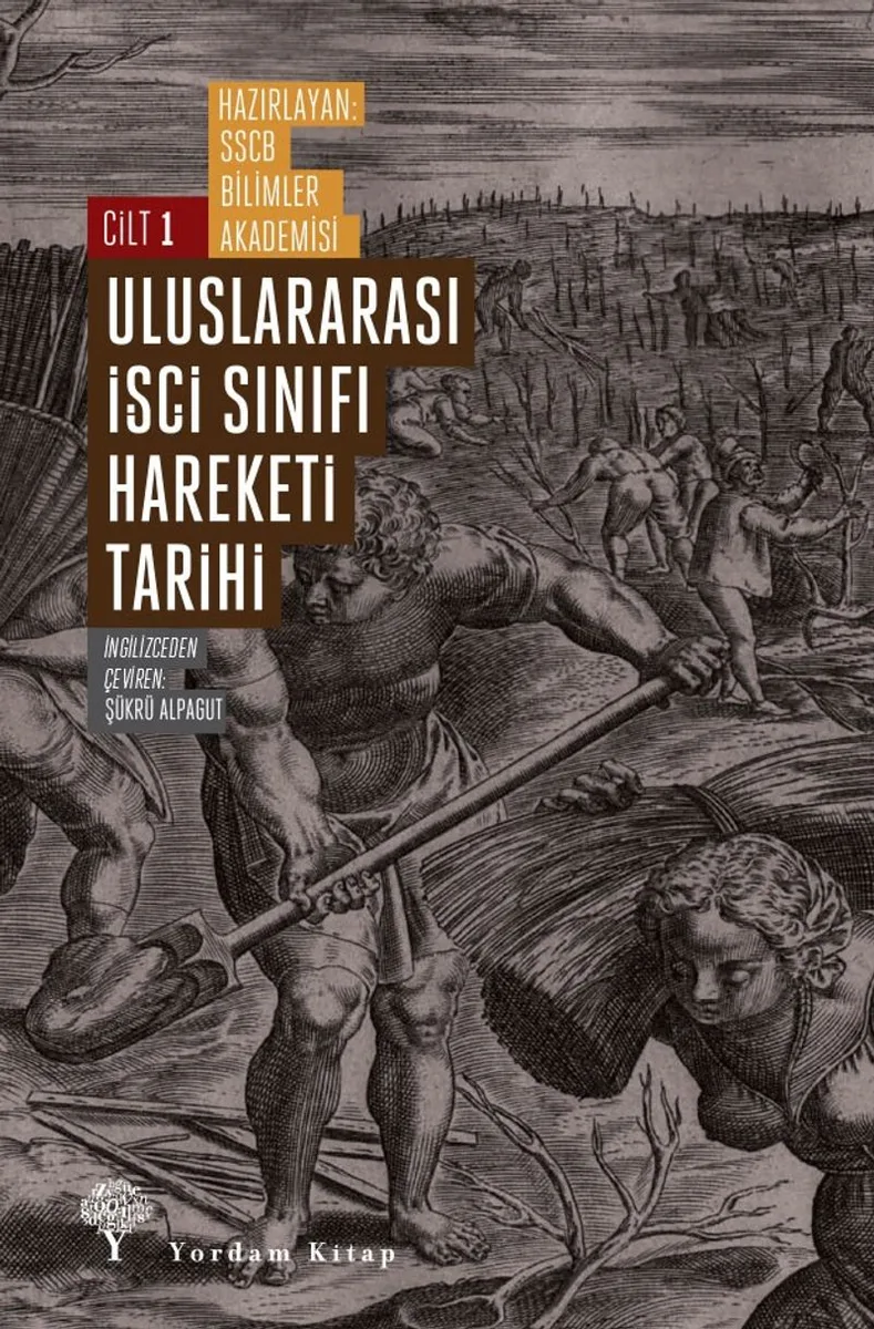 Uluslararası İşçi Sınıfı Hareketi Tarihi 1 Proletaryanın Doğuşu ve Devrimci Bir Sınıf Olarak Gelişimi