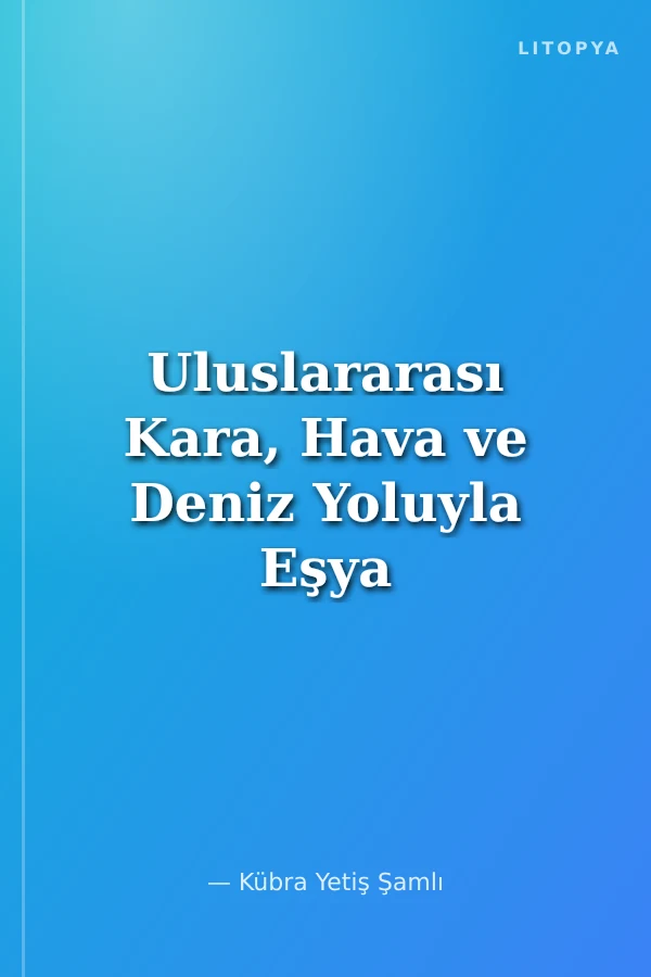 Uluslararası Kara, Hava ve Deniz Yoluyla Eşya TaşımalarındaTaşıyıcının / Taşıyanın Sınırlı Sorumluluktan Yararlanma Hakkının Kaybı