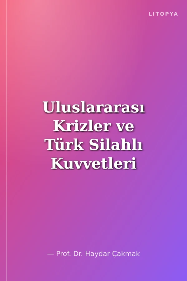 Uluslararası Krizler ve Türk Silahlı Kuvvetleri