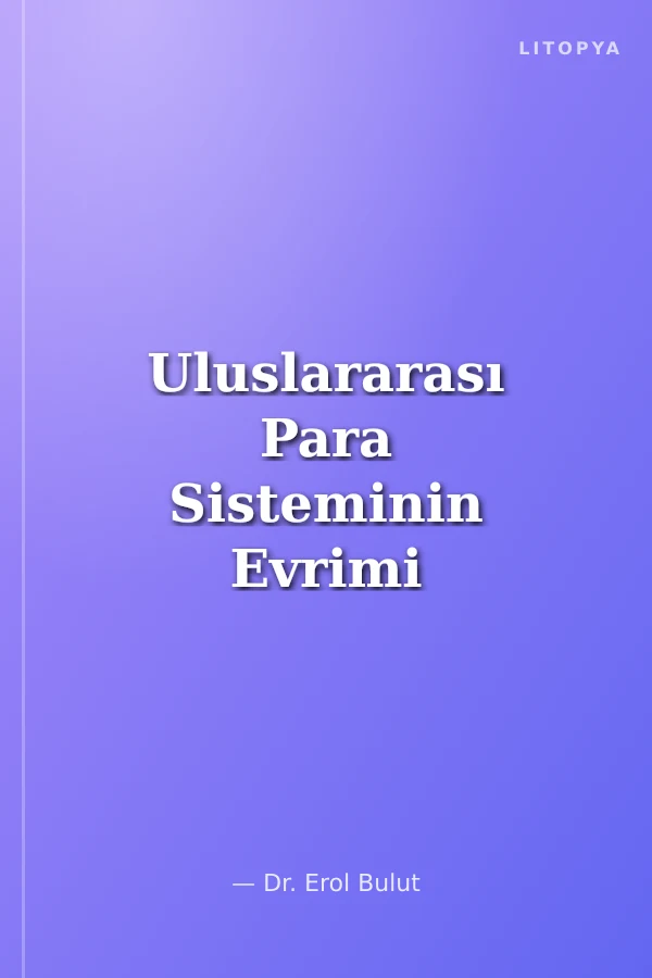 Uluslararası Para Sisteminin Evrimi