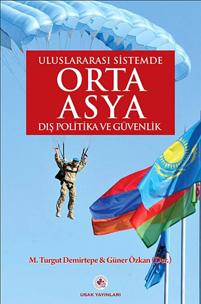 Uluslararası Sistemde Orta Asya Dış Politika ve Güvenlik