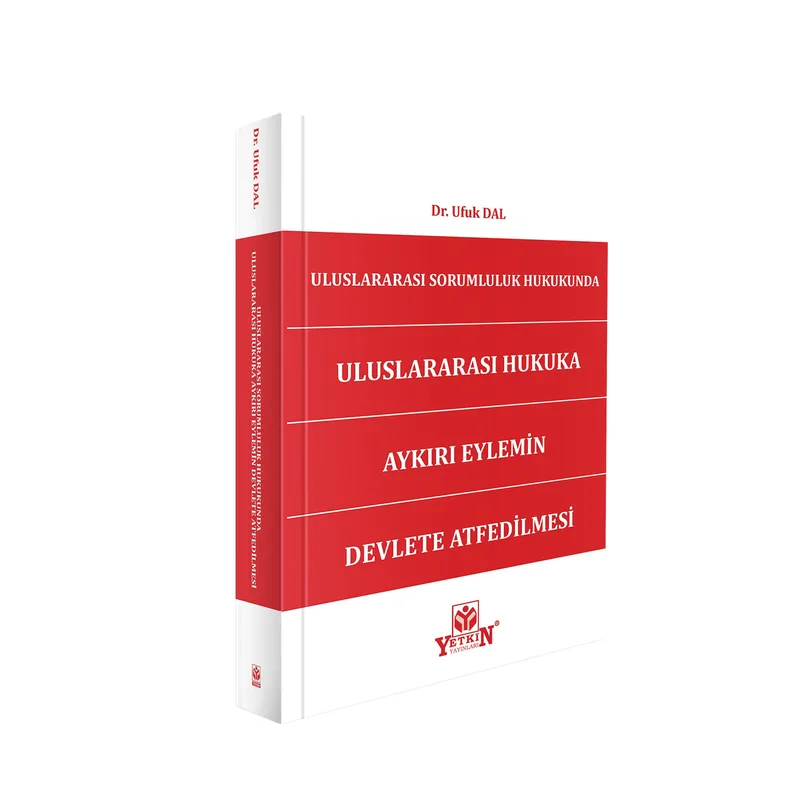 Uluslararası Sorumluluk Hukukunda Uluslararası Hukukta Aykırı Eylemin Devlete Atfedilmesi