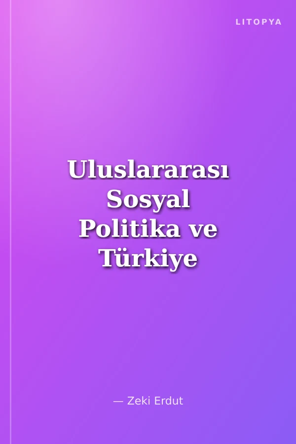 Uluslararası Sosyal Politika ve Türkiye