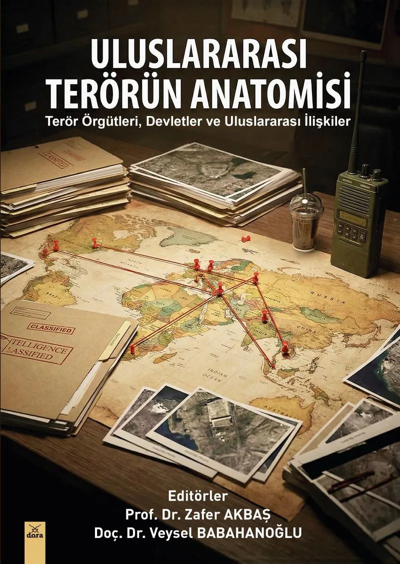 Uluslararası Terörün Anatomisi: Terör Örgütleri, Devletler ve Uluslararası İlişkiler