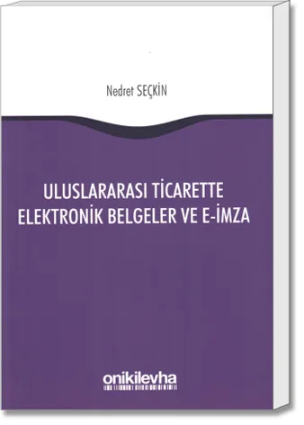 Uluslararası Ticarette Elektronik Belgeler ve E-İmza