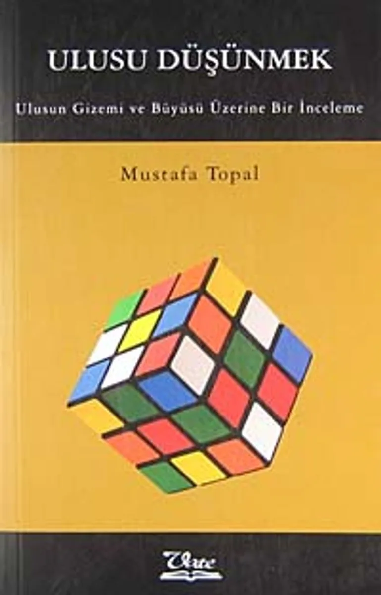 Ulusu Düşünmek Ulusun Gizemi ve Büyüsü Üzerine Bir İnceleme