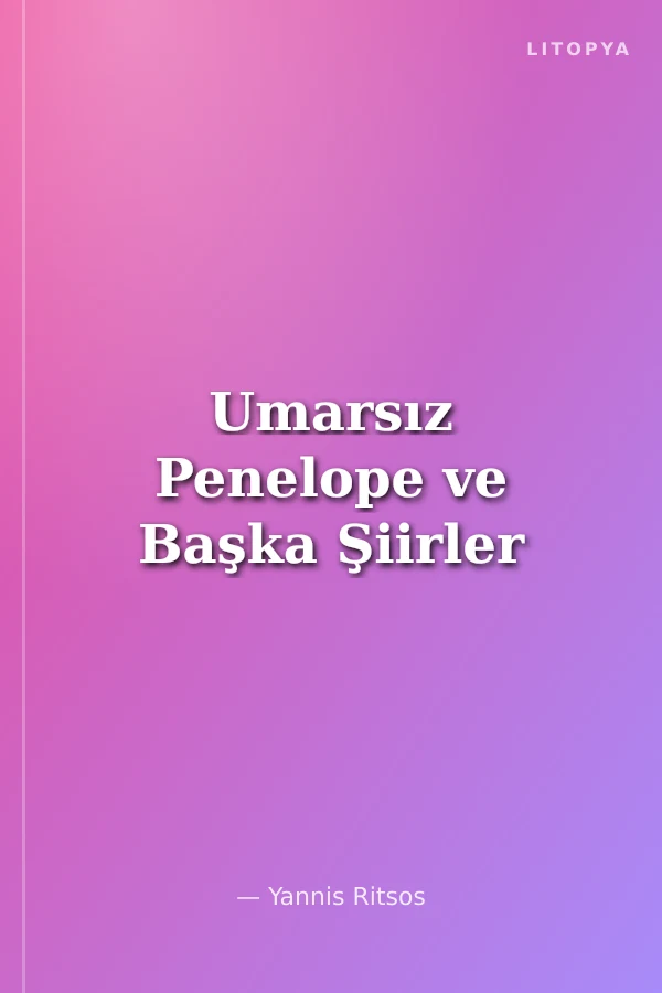 Umarsız Penelope ve Başka Şiirler