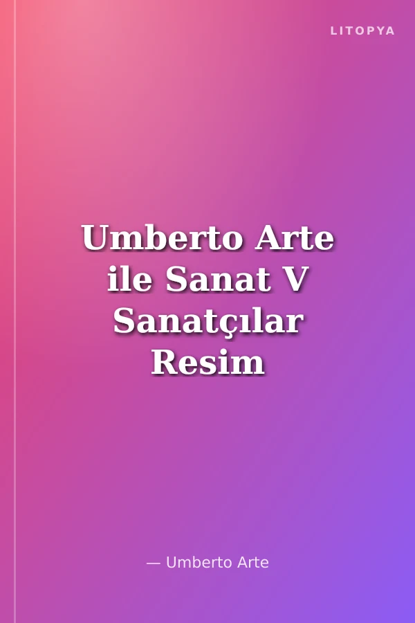 Umberto Arte ile Sanat V Sanatçılar Resim İncelemeleri Mitoloji Uygarlık Tarihi