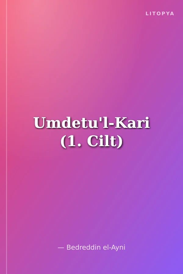 Umdetu'l-Kari (1. Cilt)
