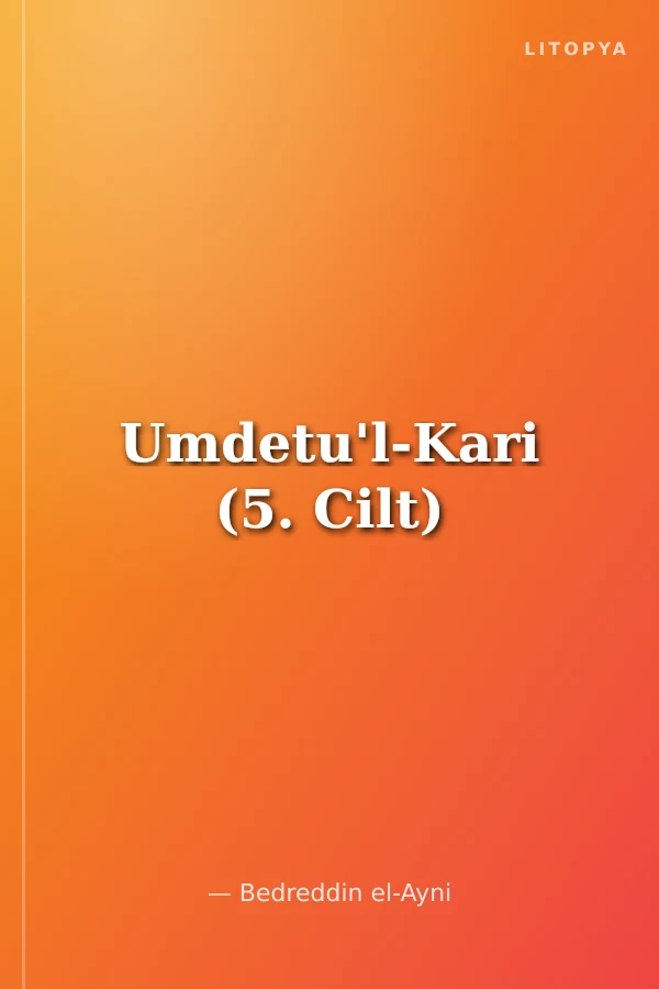 Umdetu'l-Kari (5. Cilt)