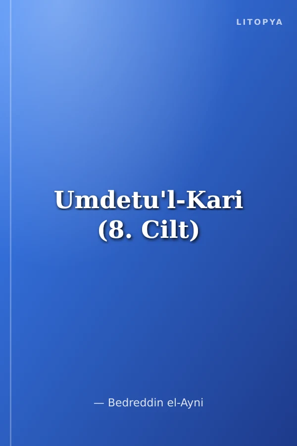 Umdetu'l-Kari (8. Cilt)