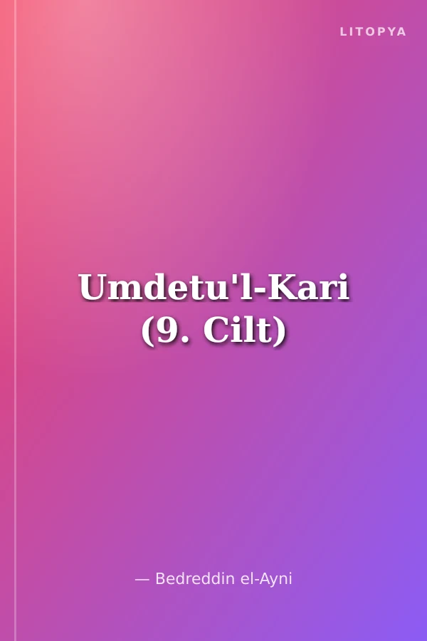 Umdetu'l-Kari (9. Cilt)