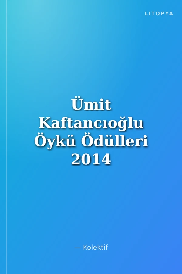 Ümit Kaftancıoğlu Öykü Ödülleri 2014