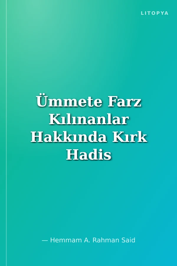 Ümmete Farz Kılınanlar Hakkında Kırk Hadis