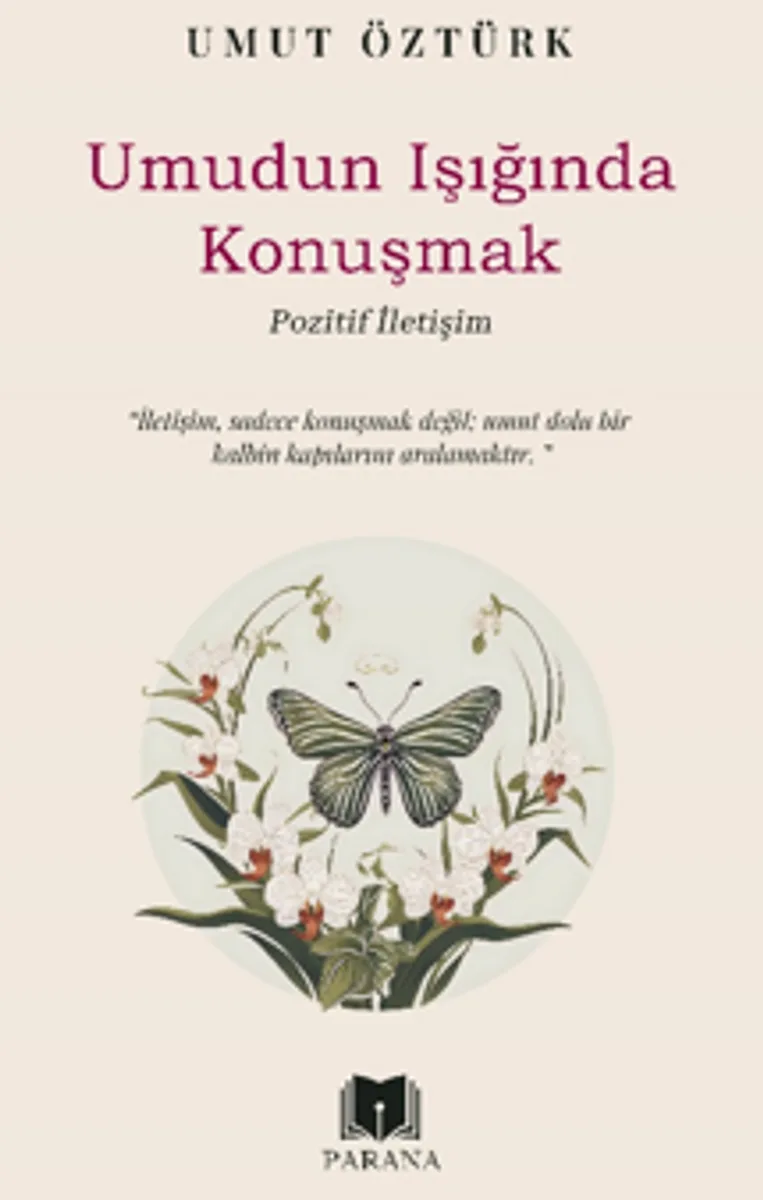 Umudun Işığında Konuşmak &ndash; Pozitif İletişim