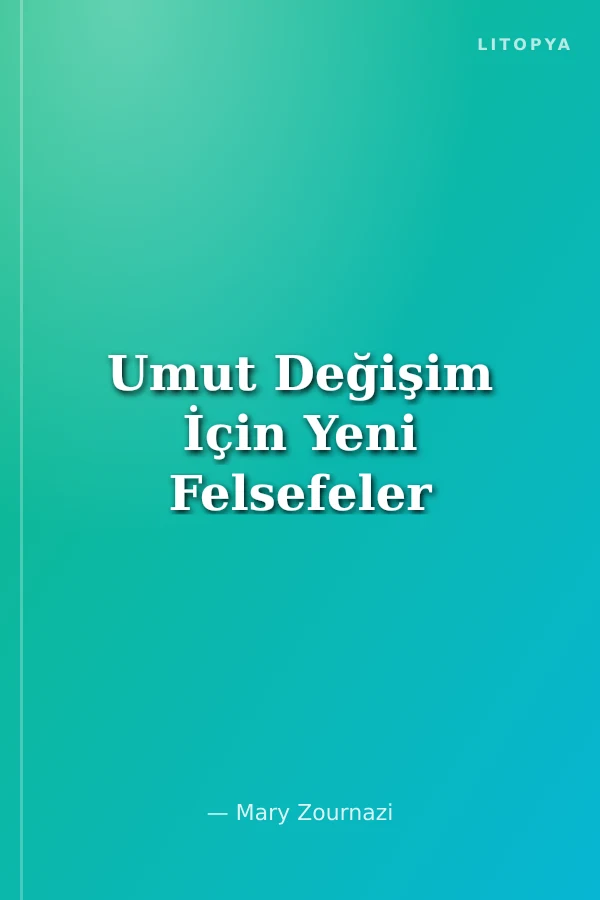 Umut Değişim İçin Yeni Felsefeler