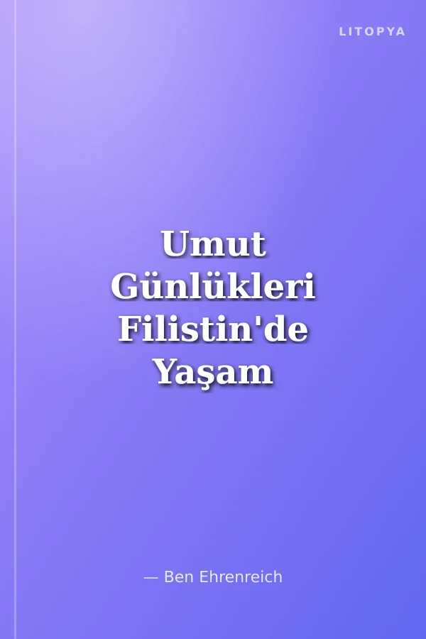 Umut Günlükleri Filistin'de Yaşam ve Ölüm