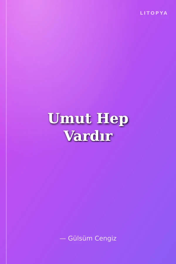 Umut Hep Vardır