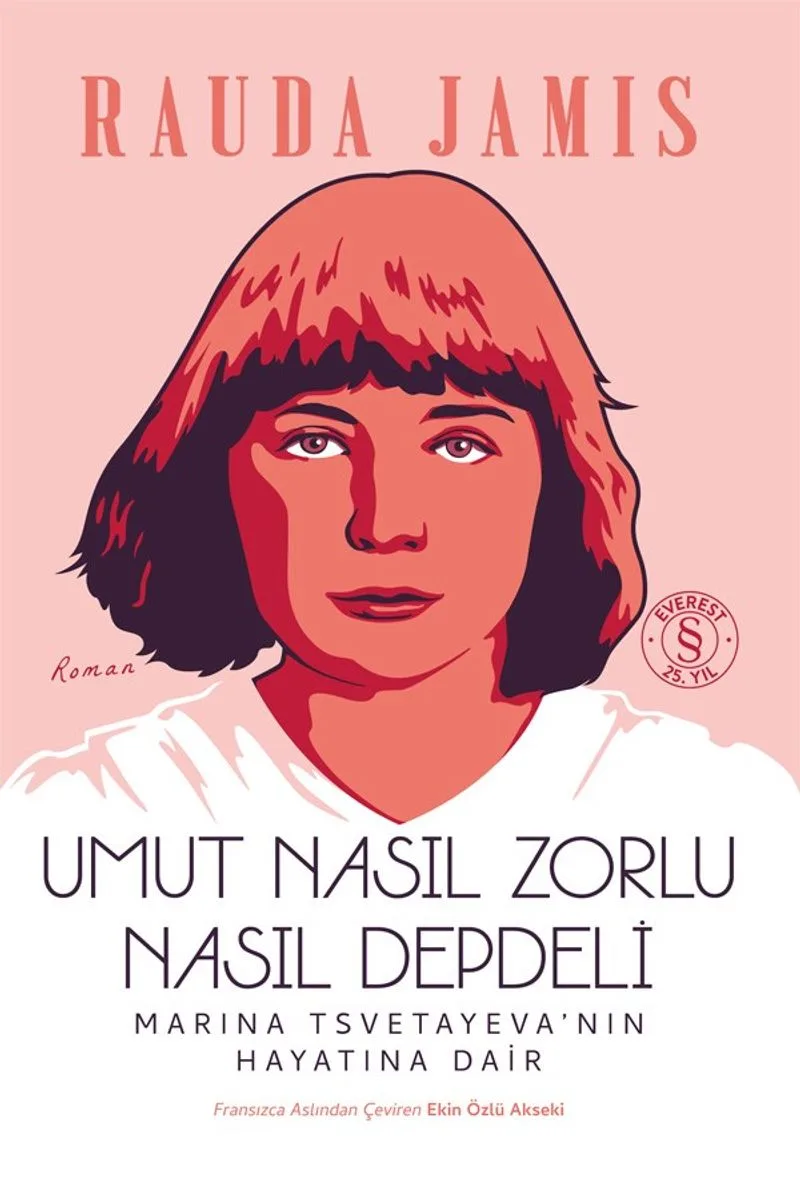 Umut Nasıl Zorlu Nasıl Depdeli Marina Tsvetayeva'nın Hayatına Dair