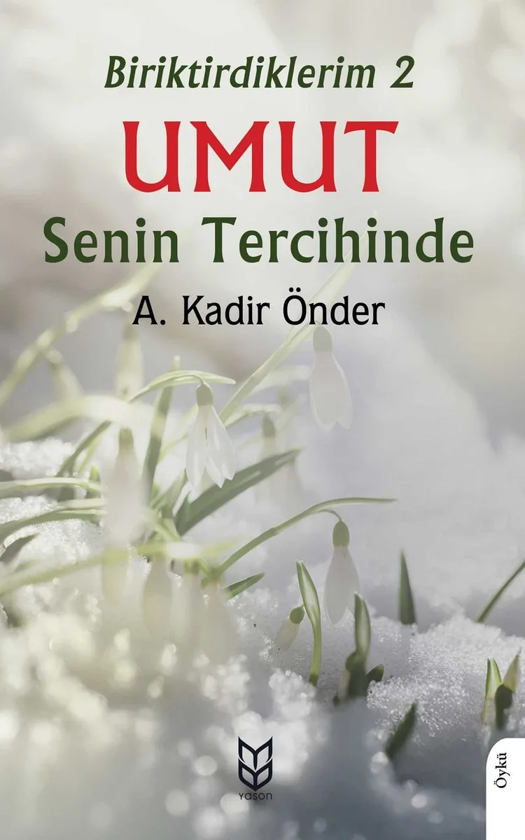 Umut Senin Tercihinde / Biriktirdiklerim 2