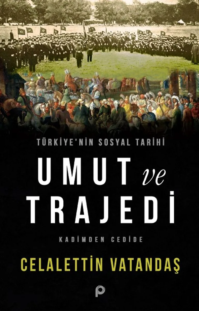 Umut ve Trajedi Kadimden Cedide