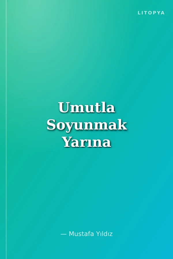 Umutla Soyunmak Yarına