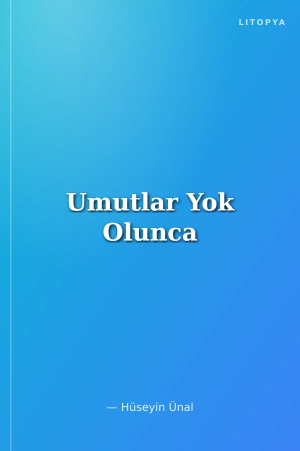 Umutlar Yok Olunca