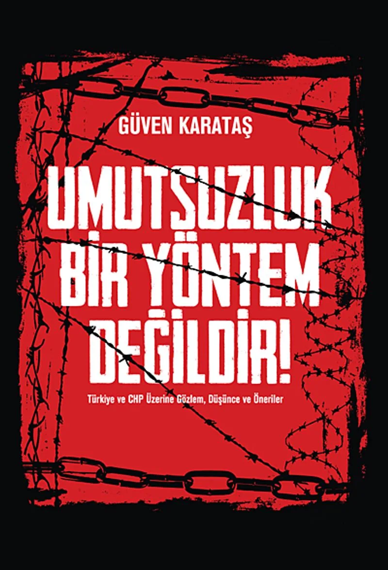 Umutsuzluk Bir Yöntem Değildir