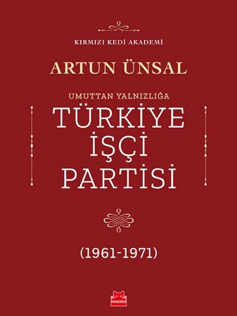 Umuttan Yalnızlığa Türkiye İşçi Partisi (1961 - 1971)