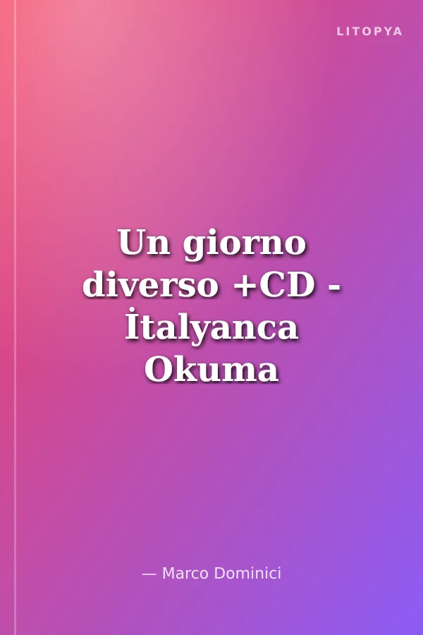 Un giorno diverso +CD - İtalyanca Okuma Kitabı Orta Seviye (A2-B1)