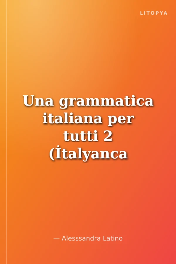 Una grammatica italiana per tutti 2 (İtalyanca Orta Seviye Gramer)