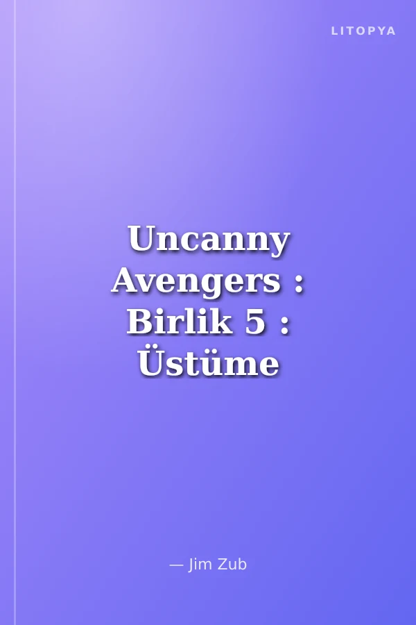 Uncanny Avengers : Birlik 5 : Üstüme İyilik Sağlık