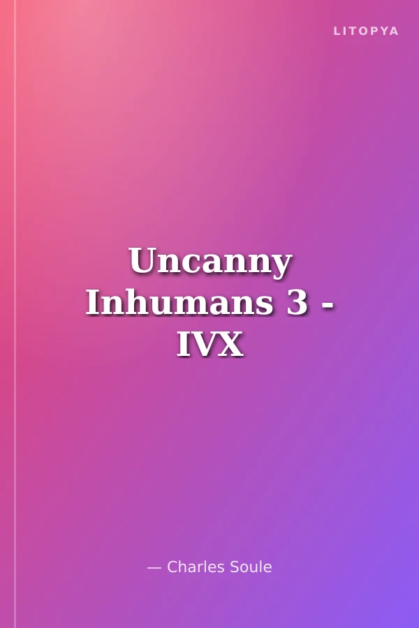 Uncanny Inhumans 3 - IVX