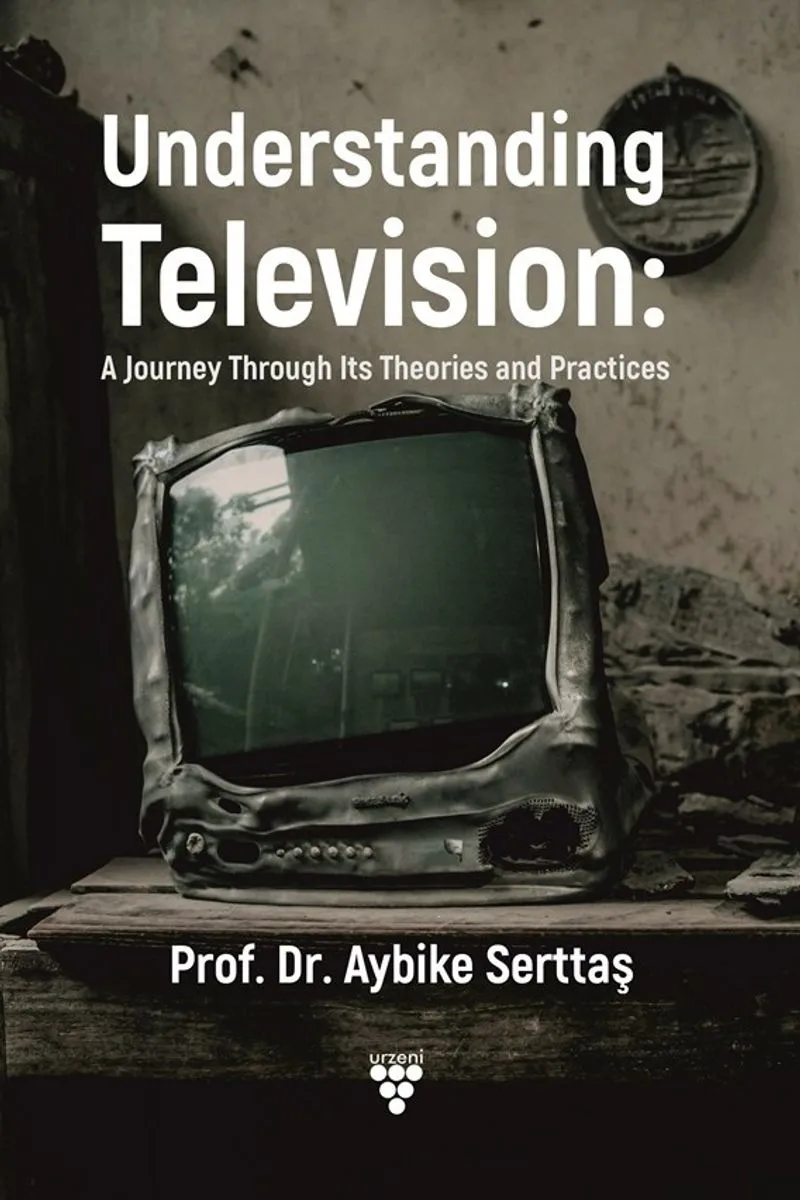 Understanding Television: A Journey Through Its Theories and Practices