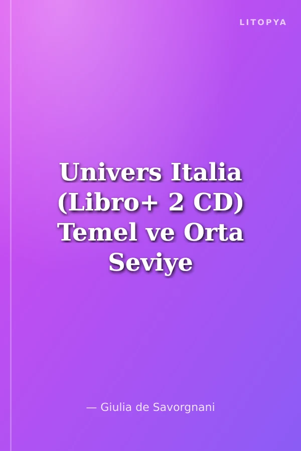 Univers Italia (Libro+ 2 CD) Temel ve Orta Seviye İtalyanca A1-B1
