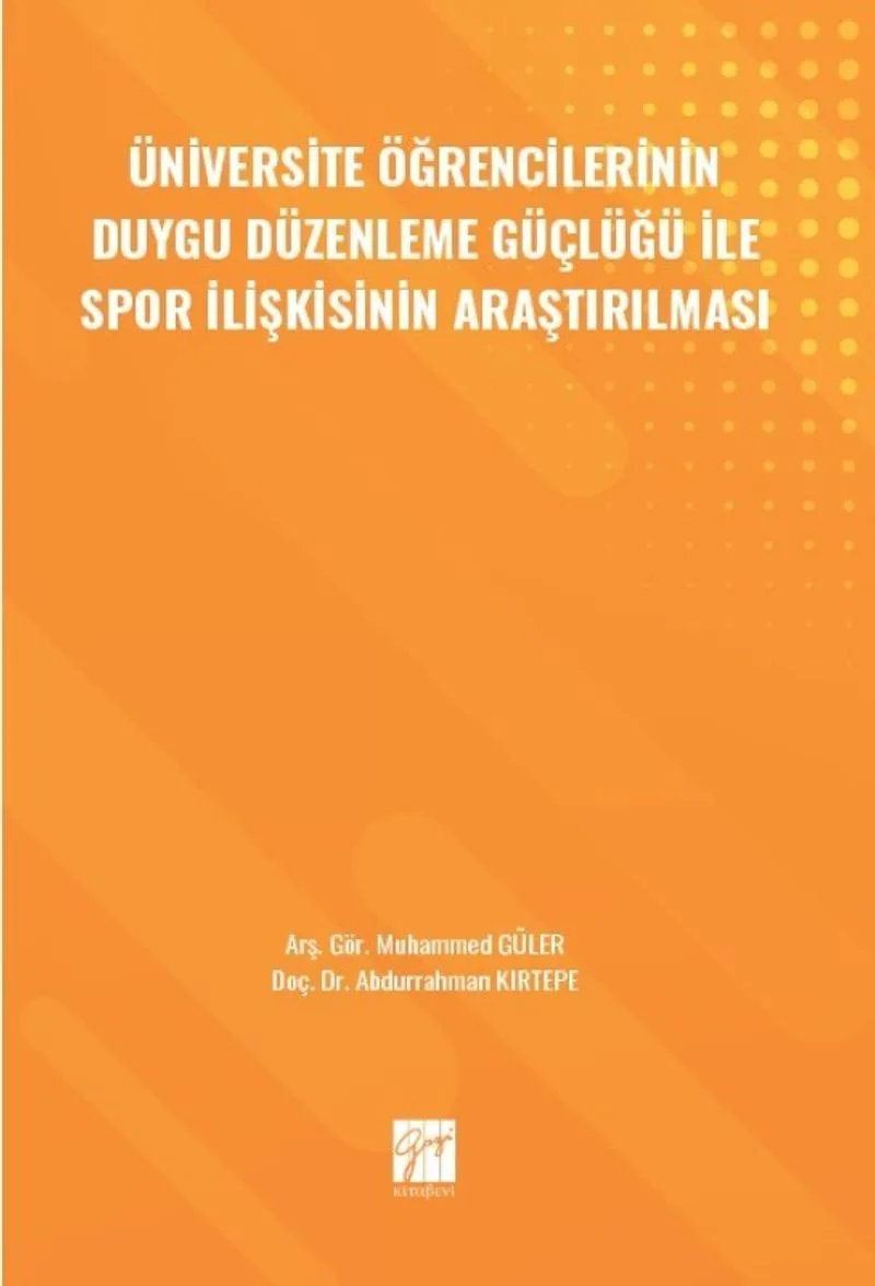 Üniversite Öğrencilerinin Duygu Düzenleme Güçlüğü ile Spor İlişkisinin Araştırılması