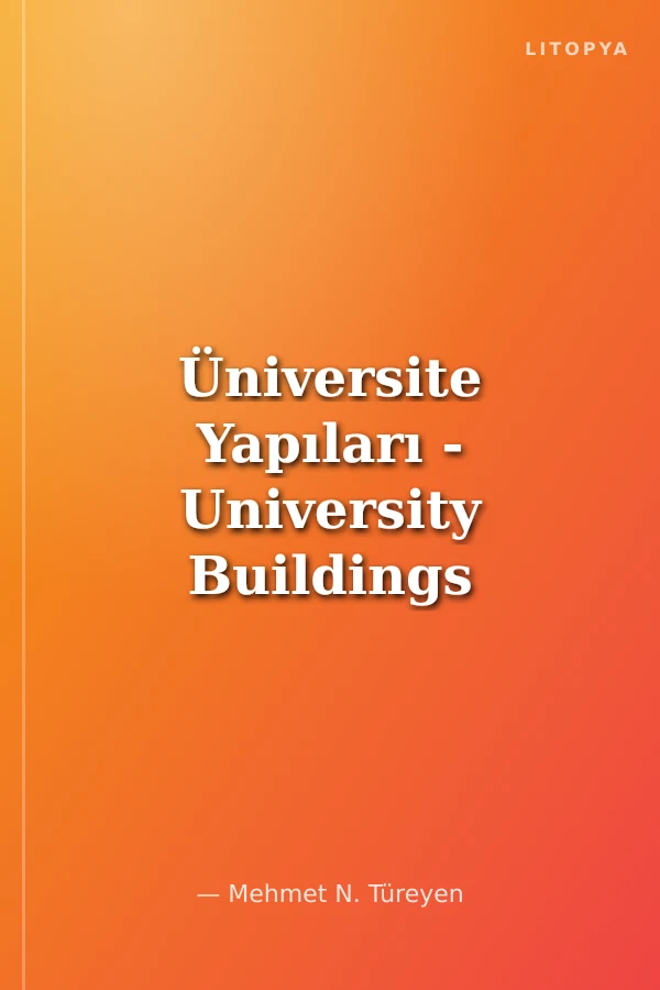Üniversite Yapıları - University Buildings