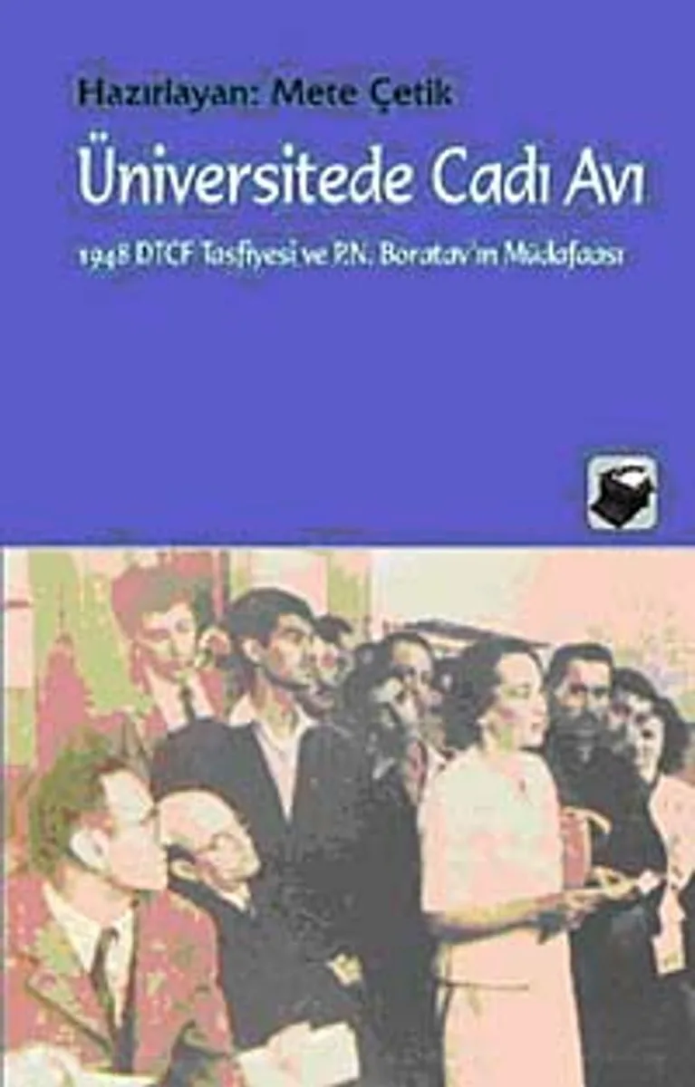 Üniversitede Cadı Avı 1948 DTCF Tasfiyesi ve P.N.Boratav'ın Müdafaası