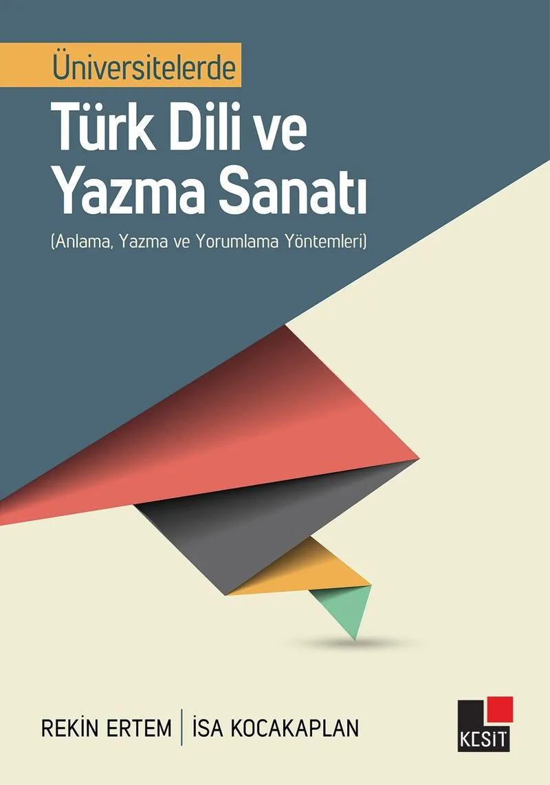 Üniversitelerde Türk Dili ve Yazma Sanatı (Anlama, Yazma ve Yorumlama Yöntemleri)