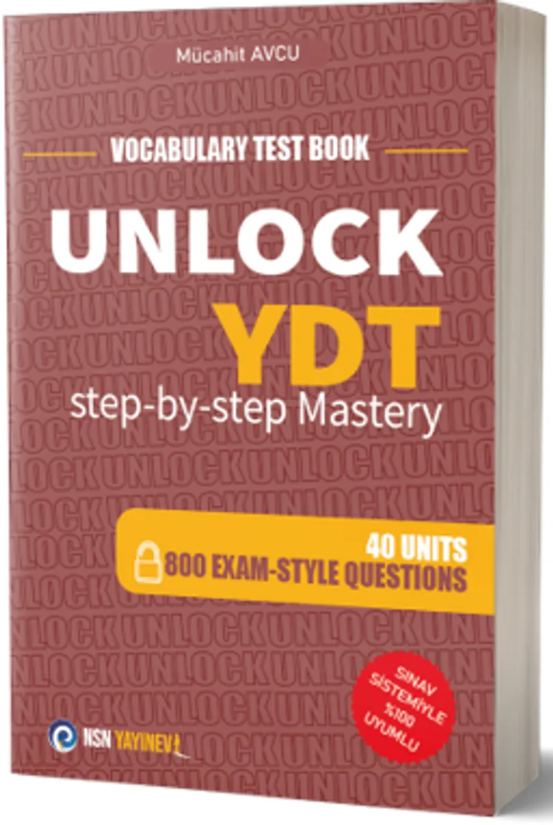 Unlock YDT Step-By-Step Mastery Vocabulary Test Book 40 Unit - 800 Exam Style Questions