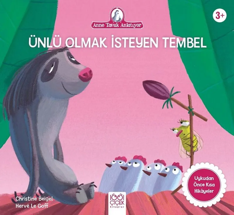Ünlü Olmak İsteyen Tembel / Anne Tavuk Anlatıyor