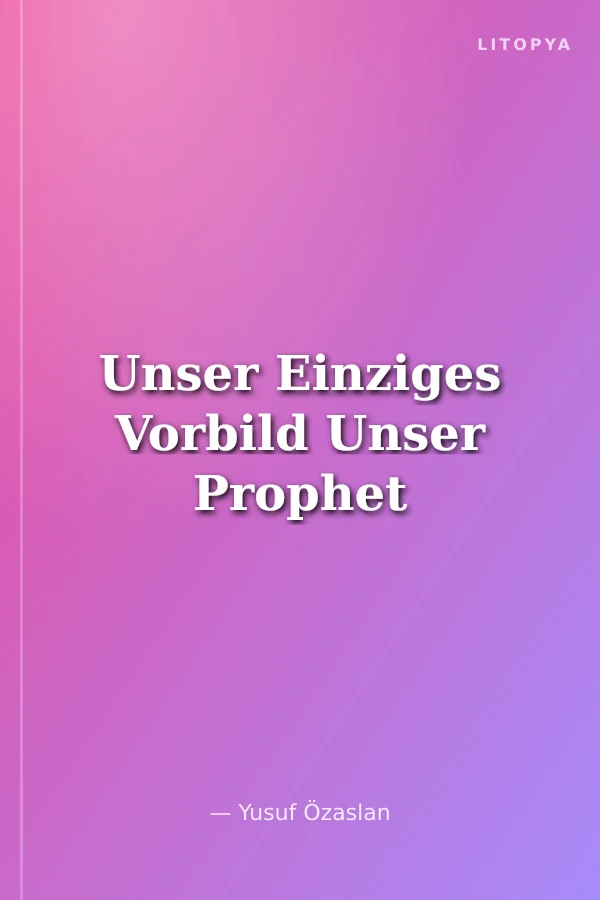 Unser Einziges Vorbild Unser Prophet