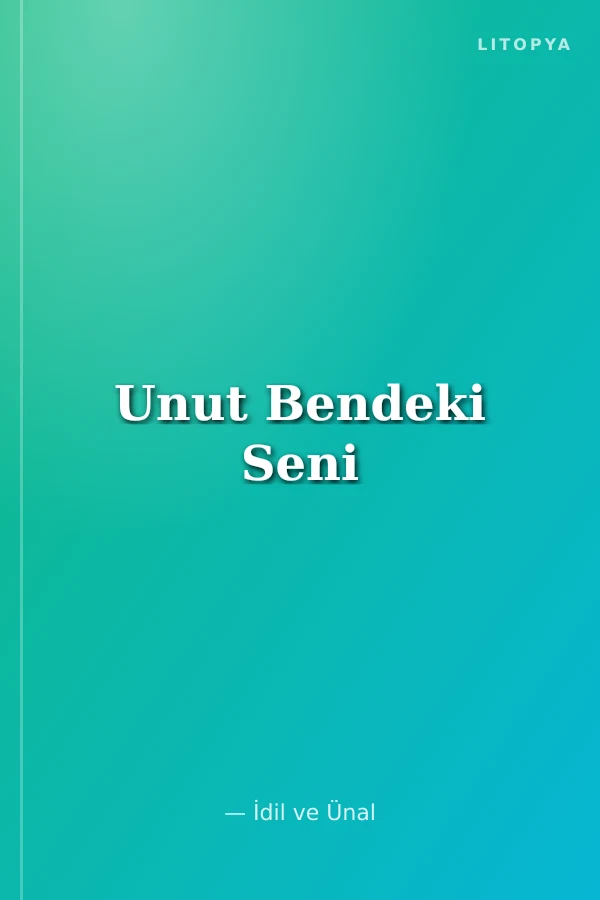 Unut Bendeki Seni