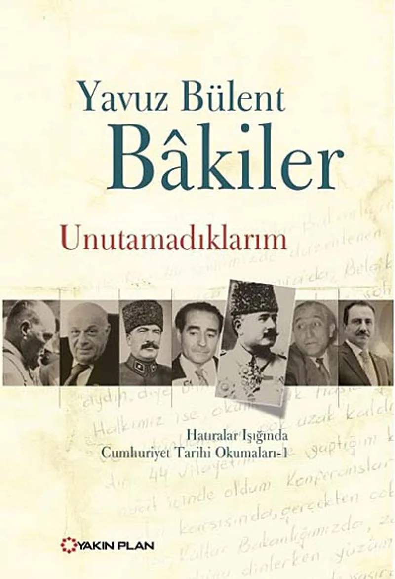 Unutamadıklarım Hatıralar Işığında Cumhuriyet Tarihi Okumaları -1