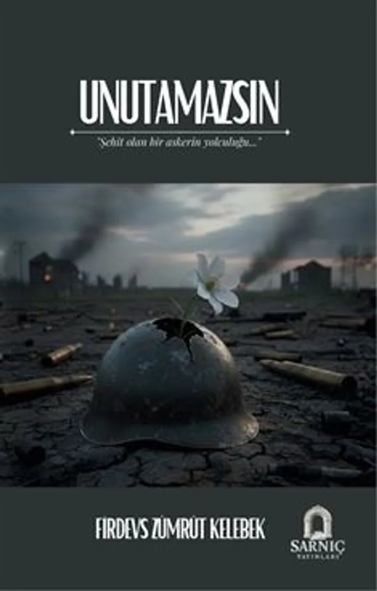 Unutamazsın Şehit Olan Bir Askerin Yolculuğu