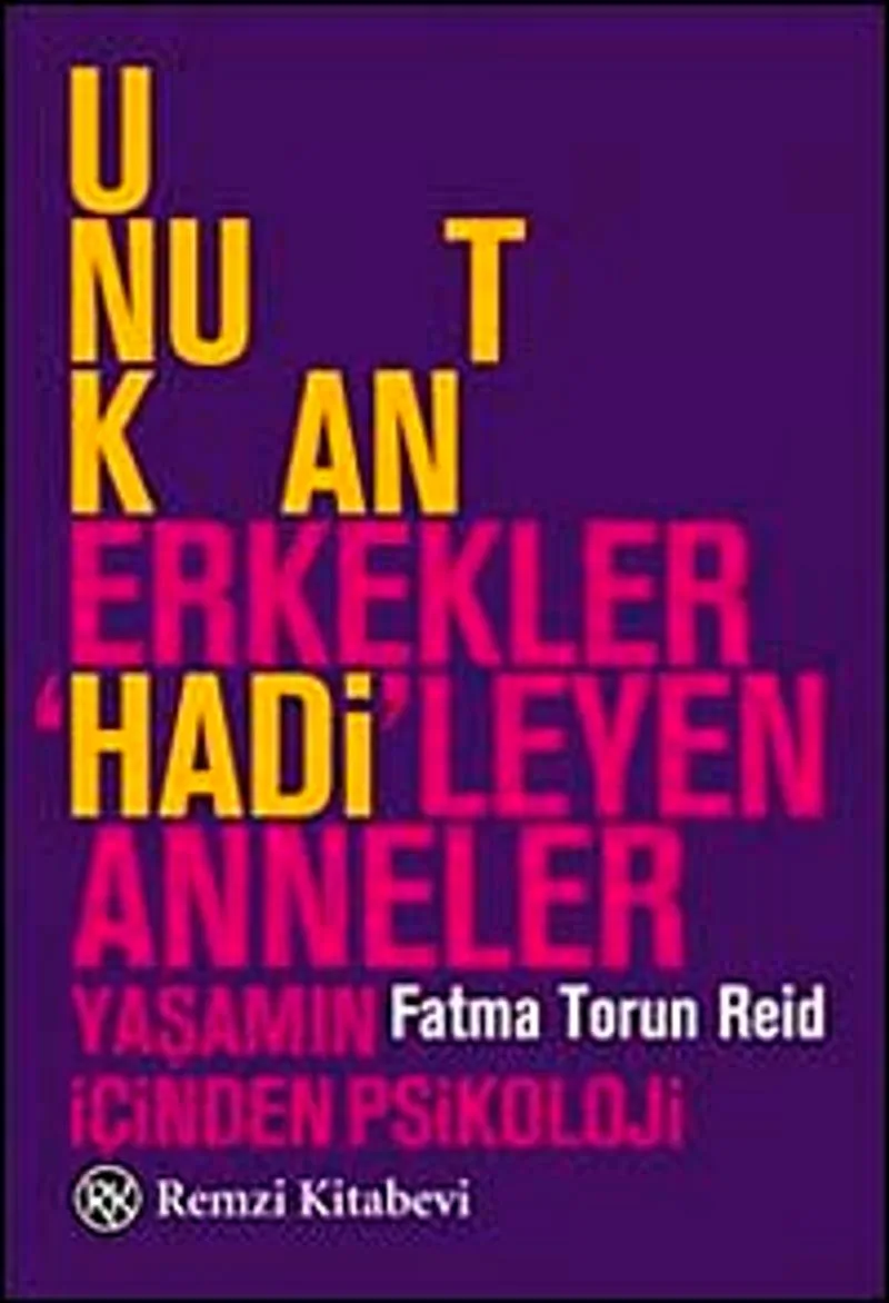 Unutkan Erkekler, "Hadi"leyen Anneler