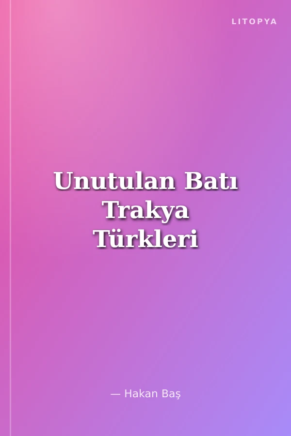 Unutulan Batı Trakya Türkleri