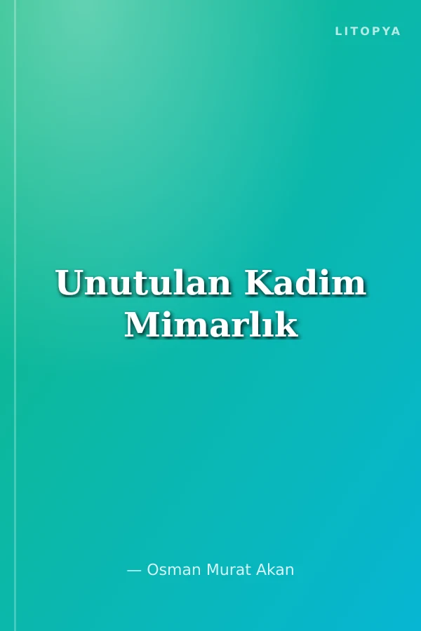 Unutulan Kadim Mimarlık
