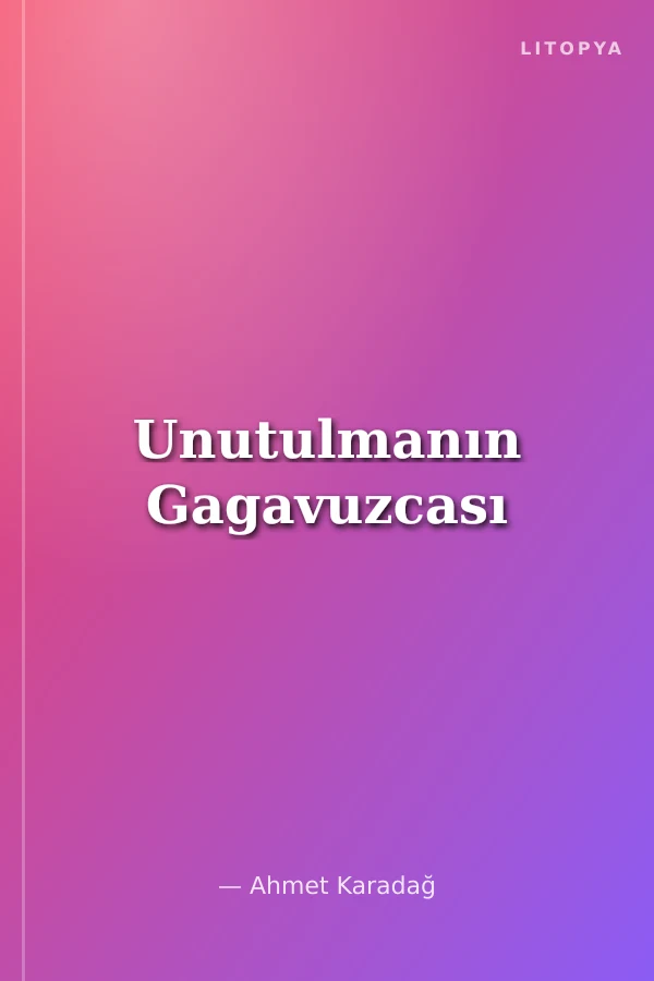 Unutulmanın Gagavuzcası