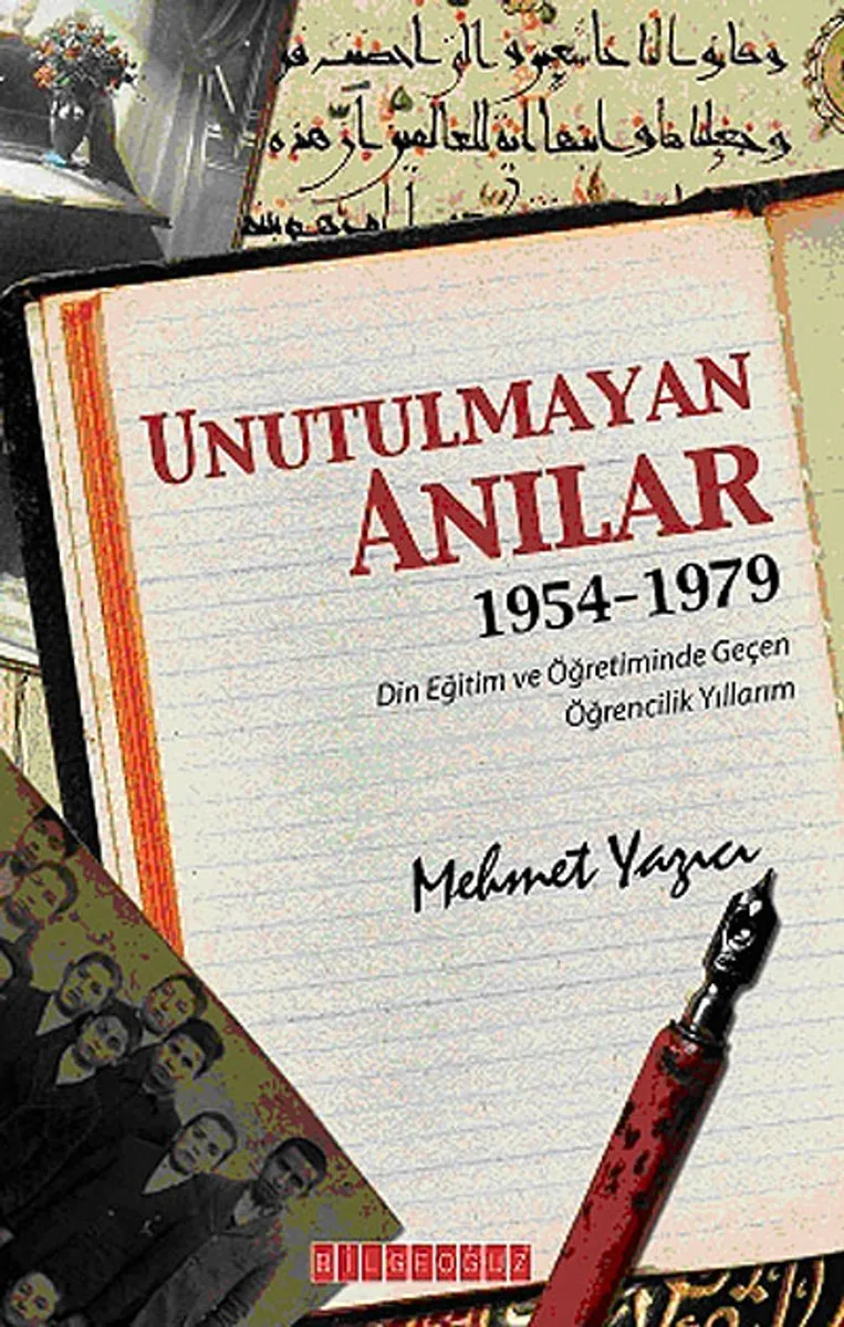 Unutulmayan Anılar 1954-1970 Din Eğitim ve Öğreniminde Geçen Öğrencilik Yıllarım